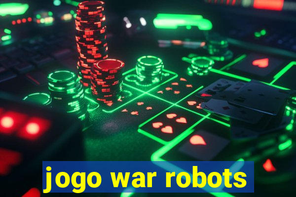 jogo war robots